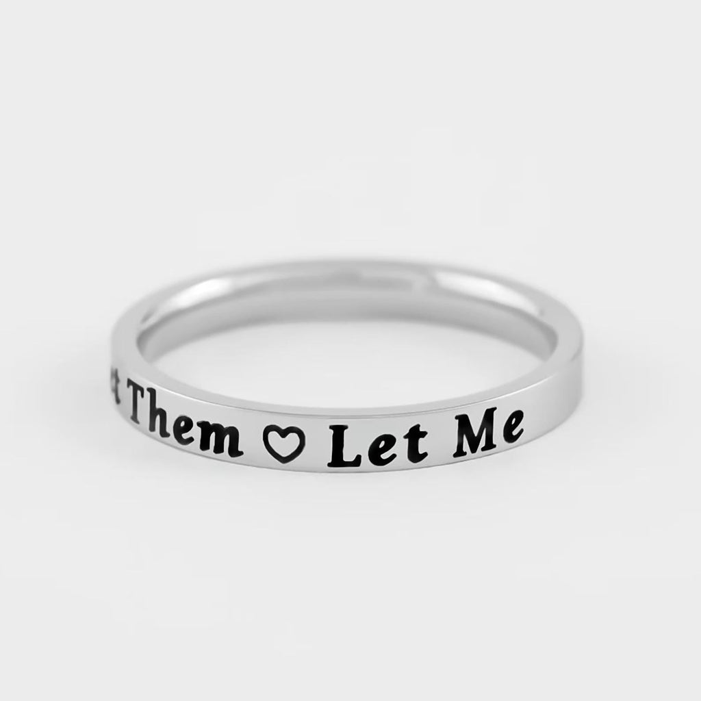 Let Them Let Me - Stainless Steel Stacking Ring, Encouragement Gift, Self Care, Empowerment Motivational Jewelry, Gift for her, Self Love
